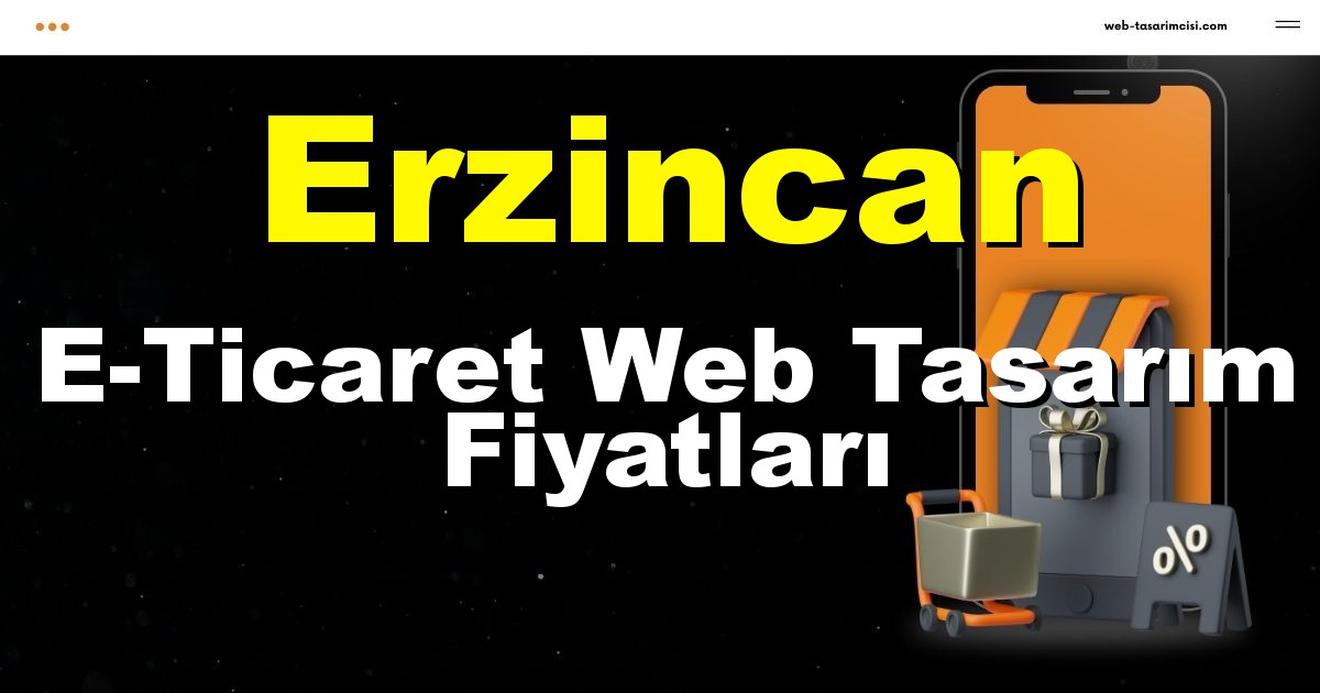 Erzincan E-Ticaret Web Tasarım Fiyatları - Erzincan Online Mağaza | Erzincan E-Ticaret Sitesi | Erzincan E-Ticaret Tasarım | web-tasarimcisi.com