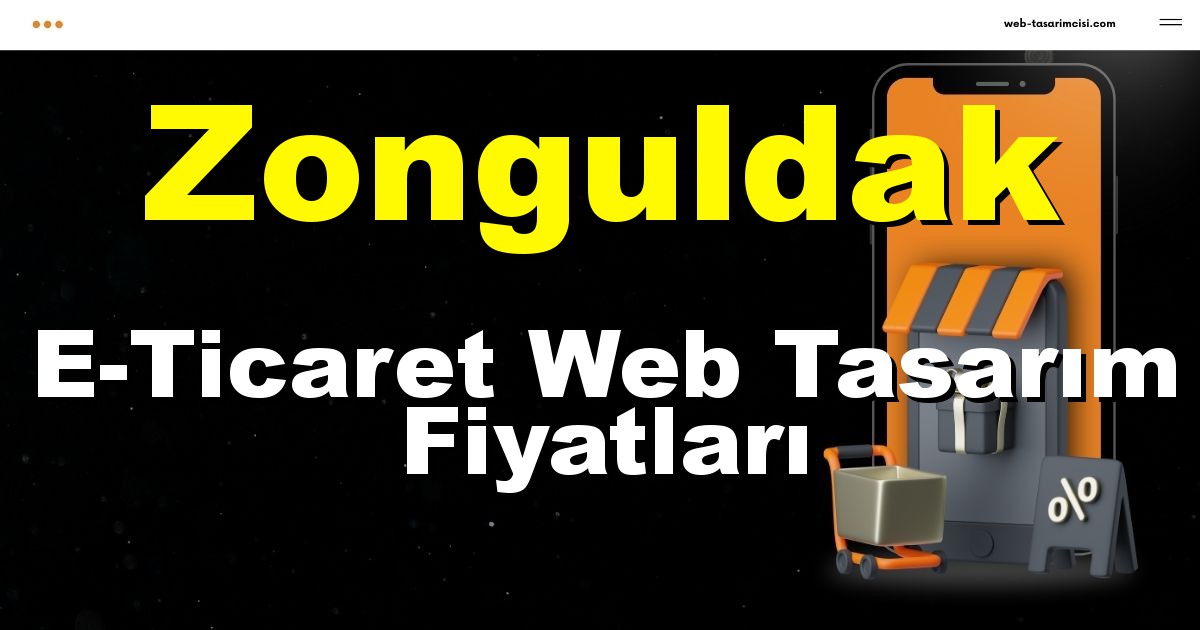Zonguldak E-Ticaret Web Tasarım Fiyatları - Zonguldak Online Mağaza | Zonguldak E-Ticaret Sitesi | Zonguldak E-Ticaret Tasarım | web-tasarimcisi.com