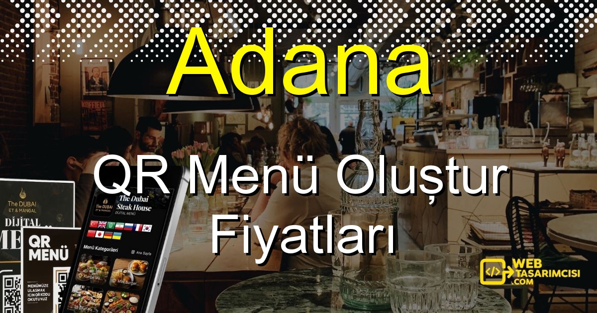 Adana QR Menü Fiyatları - Adana QR Menü Oluştur | Adana Dijital Menü Çözümleri | web-tasarimcisi.com