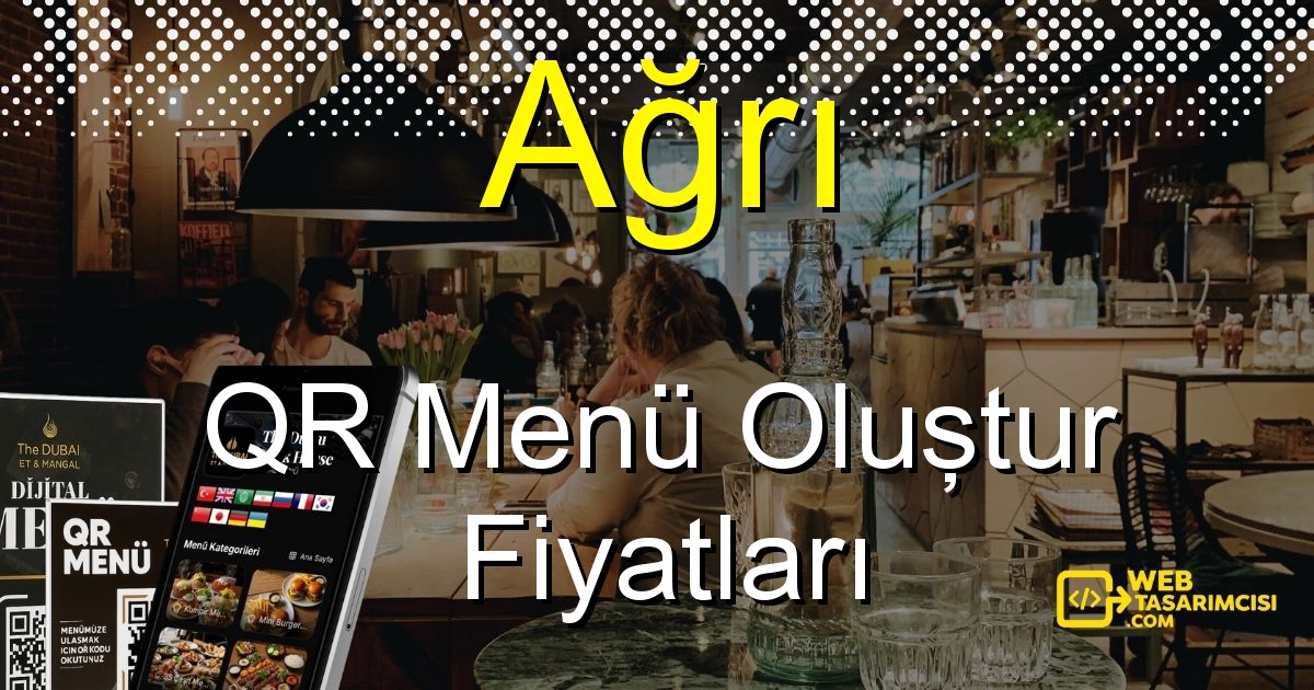 Ağrı QR Menü Fiyatları - Ağrı QR Menü Oluştur | Ağrı Dijital Menü Çözümleri | web-tasarimcisi.com