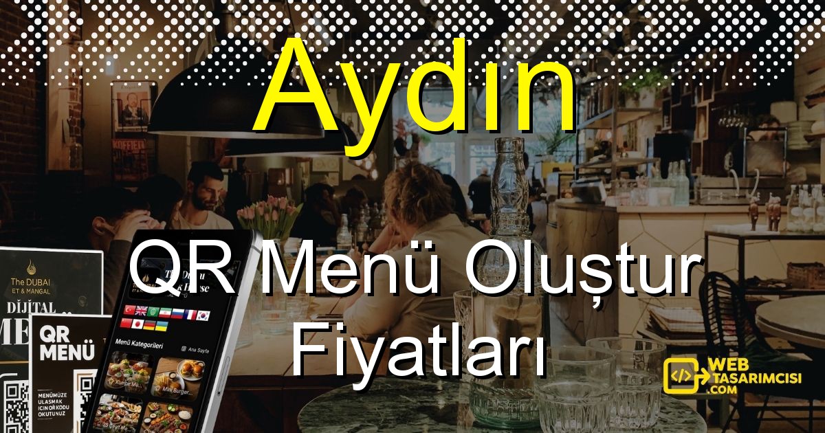 Aydın QR Menü Fiyatları - Aydın QR Menü Oluştur | Aydın Dijital Menü Çözümleri | web-tasarimcisi.com