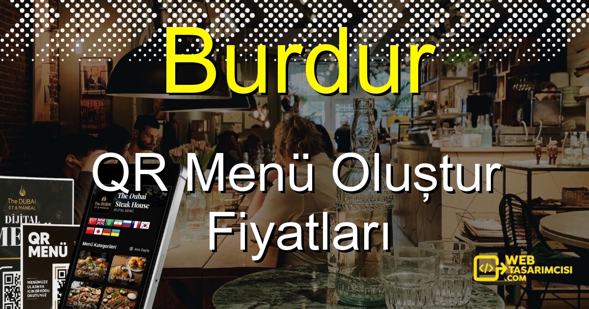 Burdur QR Menü Fiyatları - Burdur QR Menü Oluştur | Burdur Dijital Menü Çözümleri | web-tasarimcisi.com