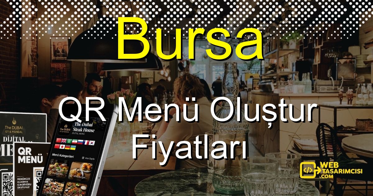 Bursa QR Menü Fiyatları - Bursa QR Menü Oluştur | Bursa Dijital Menü Çözümleri | web-tasarimcisi.com