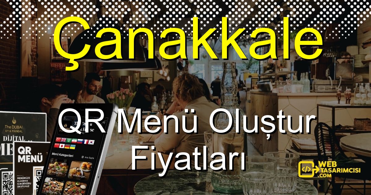 Çanakkale QR Menü Fiyatları - Çanakkale QR Menü Oluştur | Çanakkale Dijital Menü Çözümleri | web-tasarimcisi.com