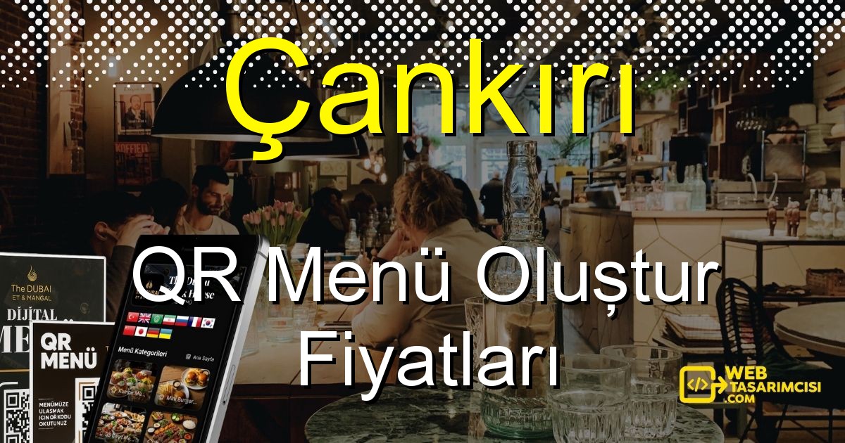 Çankırı QR Menü Fiyatları - Çankırı QR Menü Oluştur | Çankırı Dijital Menü Çözümleri | web-tasarimcisi.com