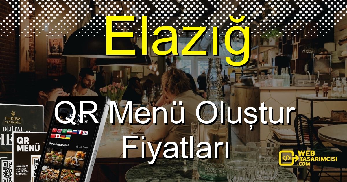 Elazığ QR Menü Fiyatları - Elazığ QR Menü Oluştur | Elazığ Dijital Menü Çözümleri | web-tasarimcisi.com