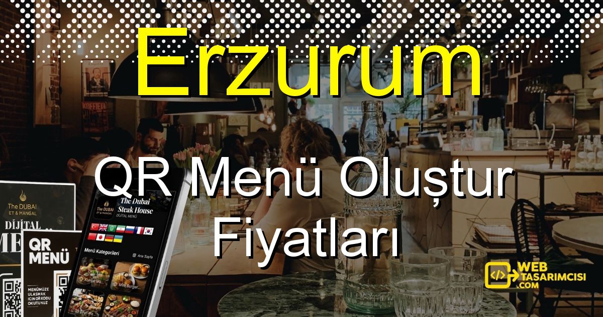Erzurum QR Menü Fiyatları - Erzurum QR Menü Oluştur | Erzurum Dijital Menü Çözümleri | web-tasarimcisi.com