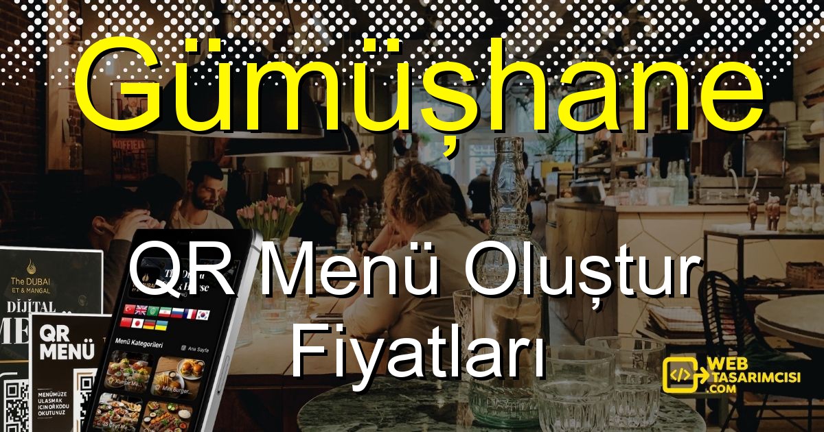 Gümüşhane QR Menü Fiyatları - Gümüşhane QR Menü Oluştur | Gümüşhane Dijital Menü Çözümleri | web-tasarimcisi.com