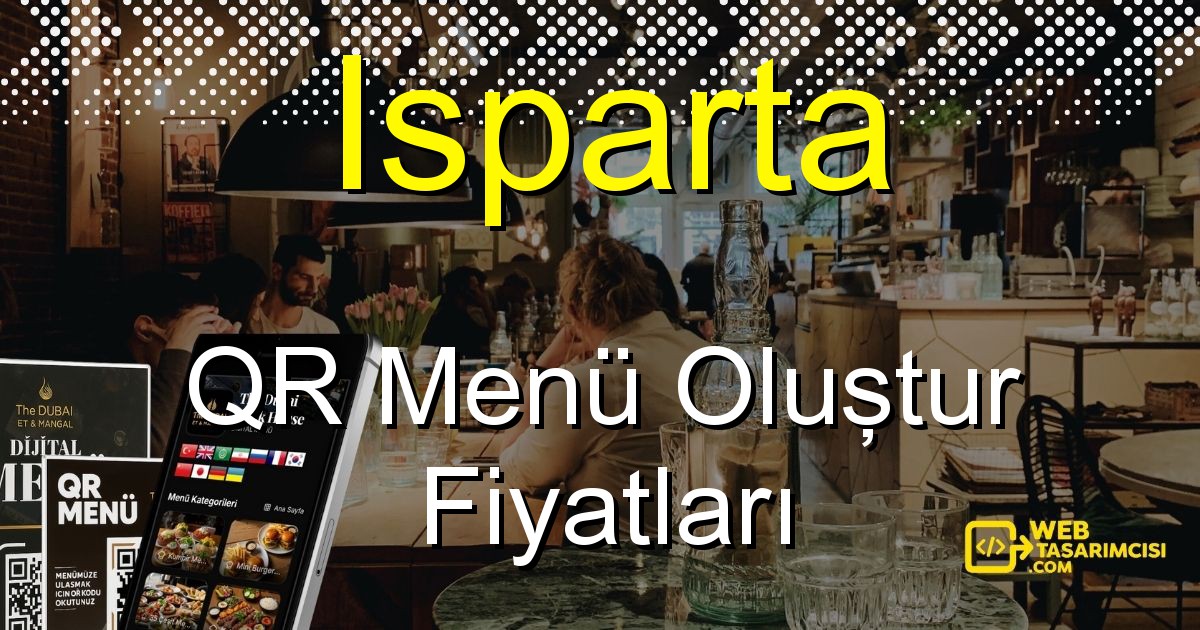 Isparta QR Menü Fiyatları - Isparta QR Menü Oluştur | Isparta Dijital Menü Çözümleri | web-tasarimcisi.com