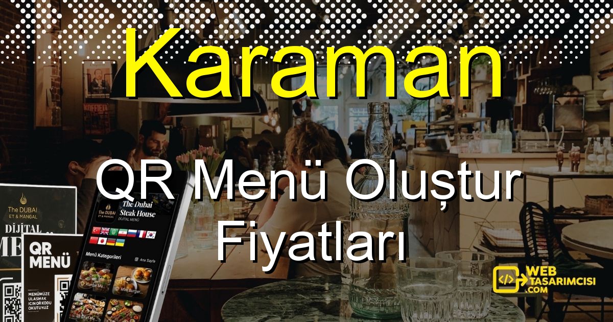 Karaman QR Menü Fiyatları - Karaman QR Menü Oluştur | Karaman Dijital Menü Çözümleri | web-tasarimcisi.com