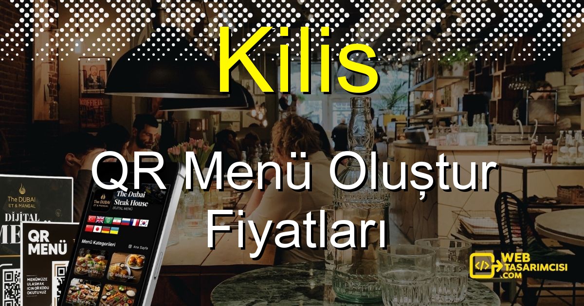 Kilis QR Menü Fiyatları - Kilis QR Menü Oluştur | Kilis Dijital Menü Çözümleri | web-tasarimcisi.com