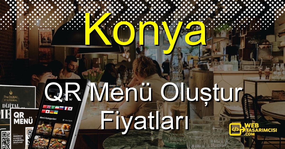 Konya QR Menü Fiyatları - Konya QR Menü Oluştur | Konya Dijital Menü Çözümleri | web-tasarimcisi.com