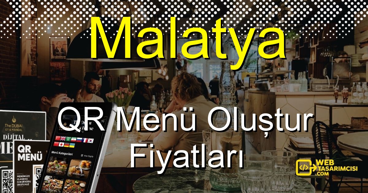 Malatya QR Menü Fiyatları - Malatya QR Menü Oluştur | Malatya Dijital Menü Çözümleri | web-tasarimcisi.com