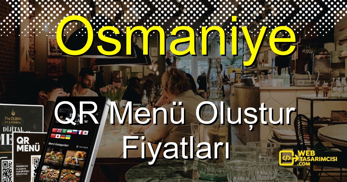 Osmaniye QR Menü Fiyatları - Osmaniye QR Menü Oluştur | Osmaniye Dijital Menü Çözümleri | web-tasarimcisi.com