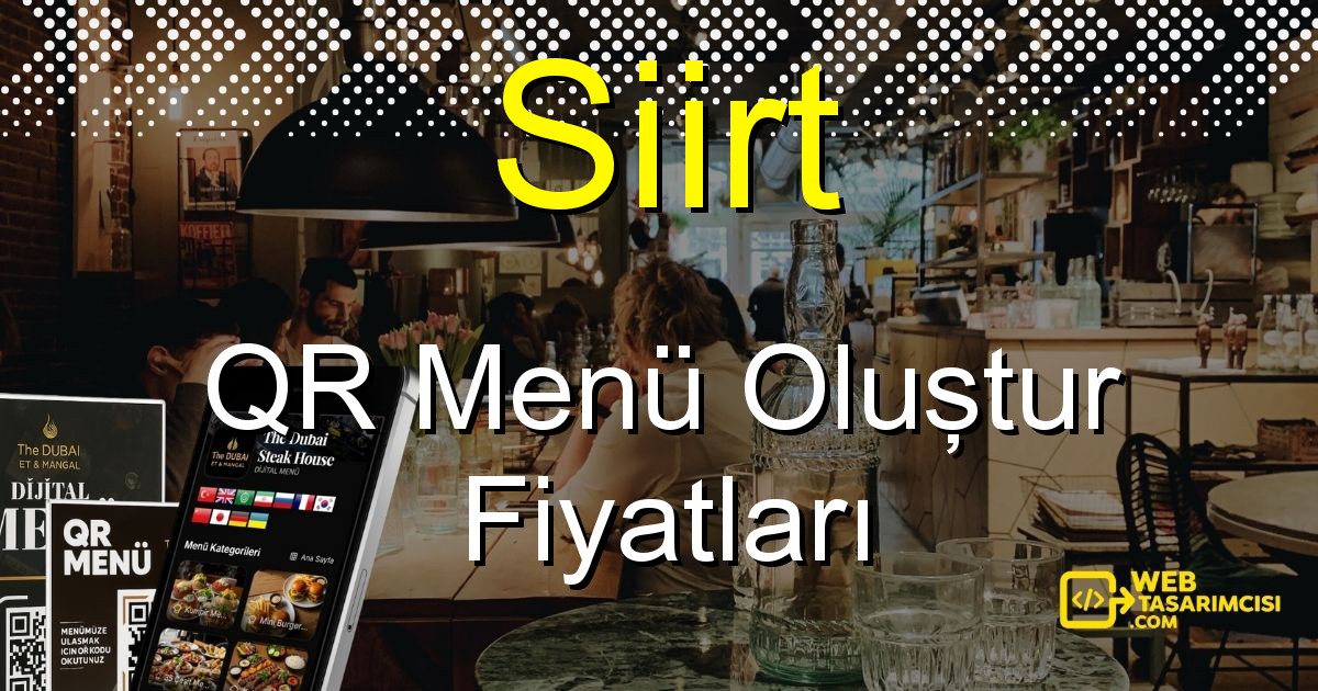 Siirt QR Menü Fiyatları - Siirt QR Menü Oluştur | Siirt Dijital Menü Çözümleri | web-tasarimcisi.com