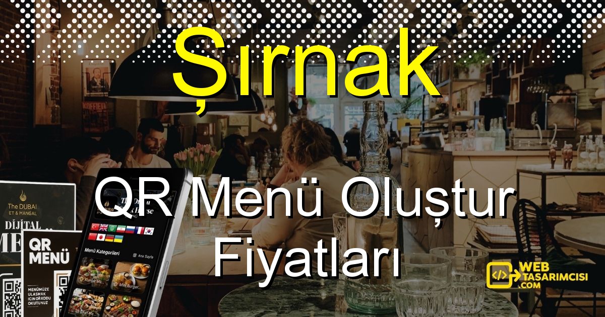 Şırnak QR Menü Fiyatları - Şırnak QR Menü Oluştur | Şırnak Dijital Menü Çözümleri | web-tasarimcisi.com