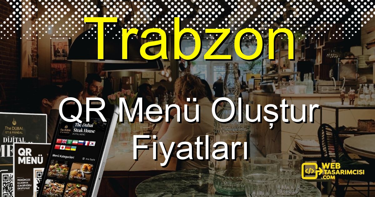 Trabzon QR Menü Fiyatları - Trabzon QR Menü Oluştur | Trabzon Dijital Menü Çözümleri | web-tasarimcisi.com