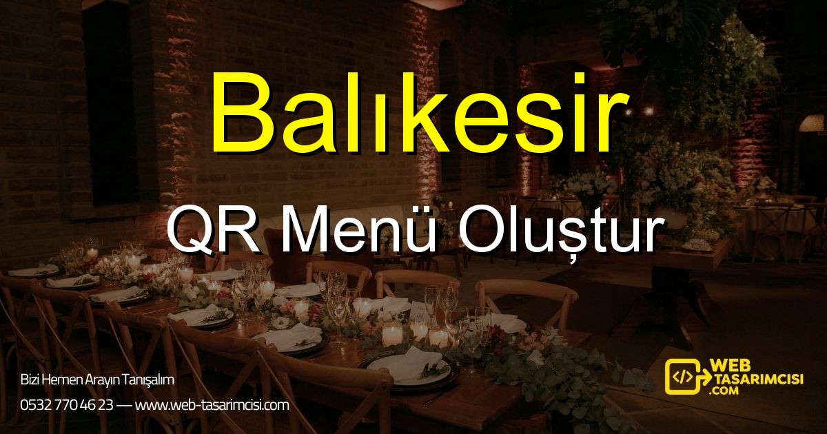 Balıkesir QR Menü Oluştur - Balıkesir Dijital QR Menü Çözümleri | Balıkesir Temassız Menü Sistemi | web-tasarimcisi.com