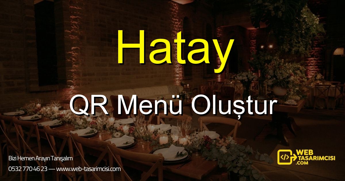 Hatay QR Menü Oluştur - Hatay Dijital QR Menü Çözümleri | Hatay Temassız Menü Sistemi | web-tasarimcisi.com