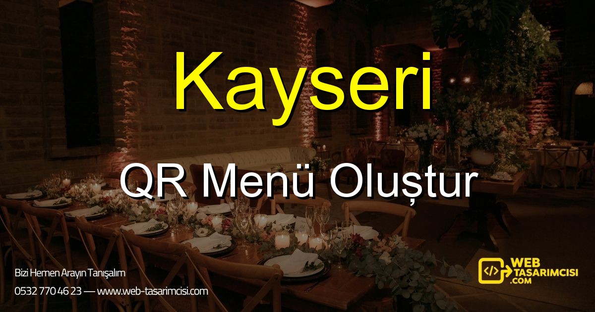 Kayseri QR Menü Oluştur - Kayseri Dijital QR Menü Çözümleri | Kayseri Temassız Menü Sistemi | web-tasarimcisi.com