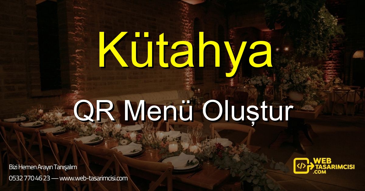 Kütahya QR Menü Oluştur - Kütahya Dijital QR Menü Çözümleri | Kütahya Temassız Menü Sistemi | web-tasarimcisi.com