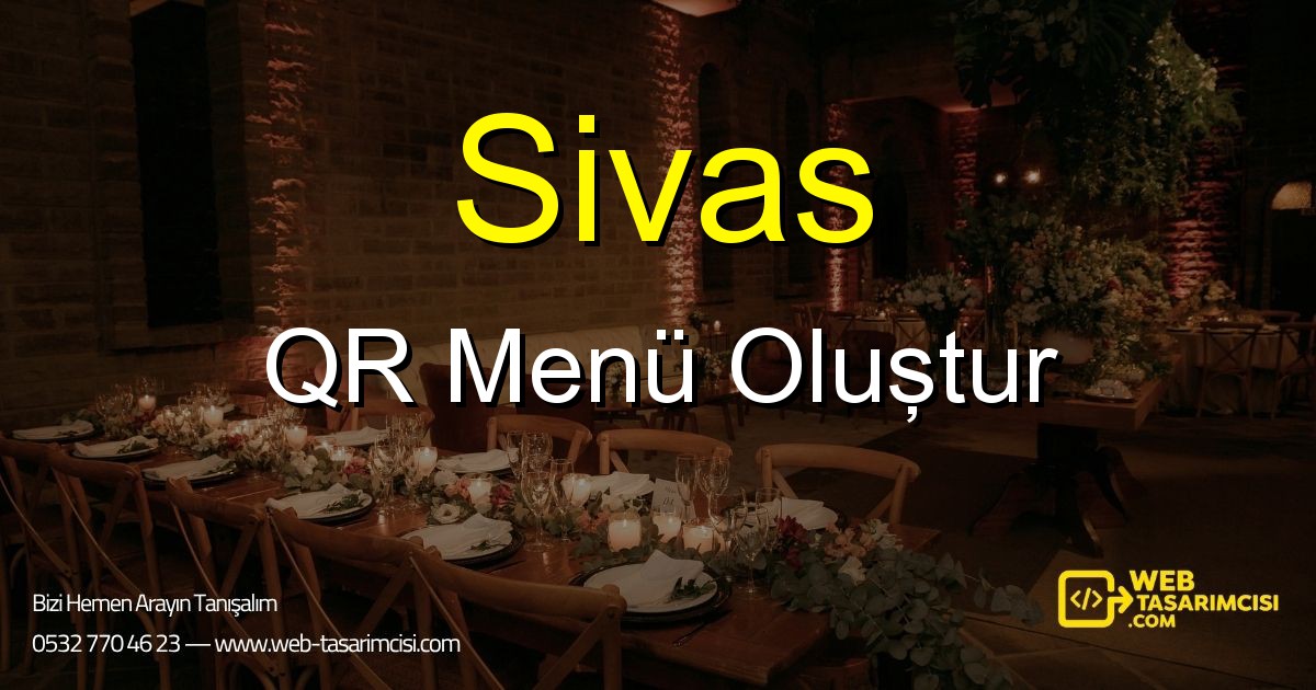 Sivas QR Menü Oluştur - Sivas Dijital QR Menü Çözümleri | Sivas Temassız Menü Sistemi | web-tasarimcisi.com