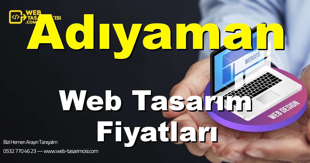 Adıyaman Web Tasarım Fiyatları - Adıyaman Web Tasarımcısı | Adıyaman Profesyonel Web Sitesi | Adıyaman Responsive Web Tasarım | web-tasarimcisi.com