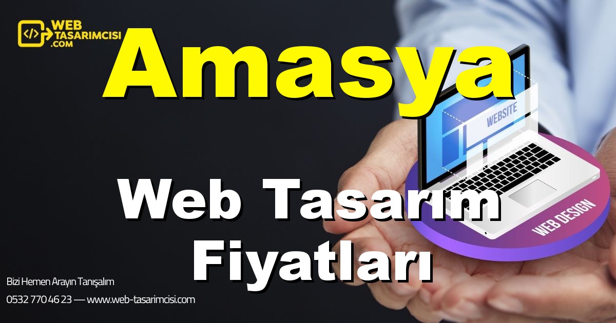 Amasya Web Tasarım Fiyatları - Amasya Web Tasarımcısı | Amasya Profesyonel Web Sitesi | Amasya Responsive Web Tasarım | web-tasarimcisi.com