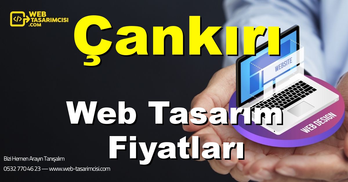 Çankırı Web Tasarım Fiyatları - Çankırı Web Tasarımcısı | Çankırı Profesyonel Web Sitesi | Çankırı Responsive Web Tasarım | web-tasarimcisi.com