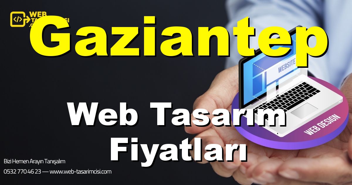 Gaziantep Web Tasarım Fiyatları - Gaziantep Web Tasarımcısı | Gaziantep Profesyonel Web Sitesi | Gaziantep Responsive Web Tasarım | web-tasarimcisi.com