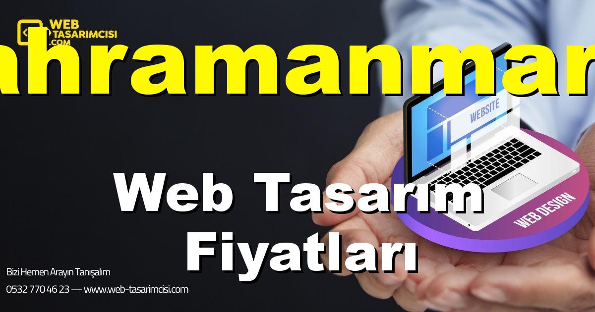 Kahramanmaraş Web Tasarım Fiyatları - Kahramanmaraş Web Tasarımcısı | Kahramanmaraş Profesyonel Web Sitesi | Kahramanmaraş Responsive Web Tasarım | web-tasarimcisi.com