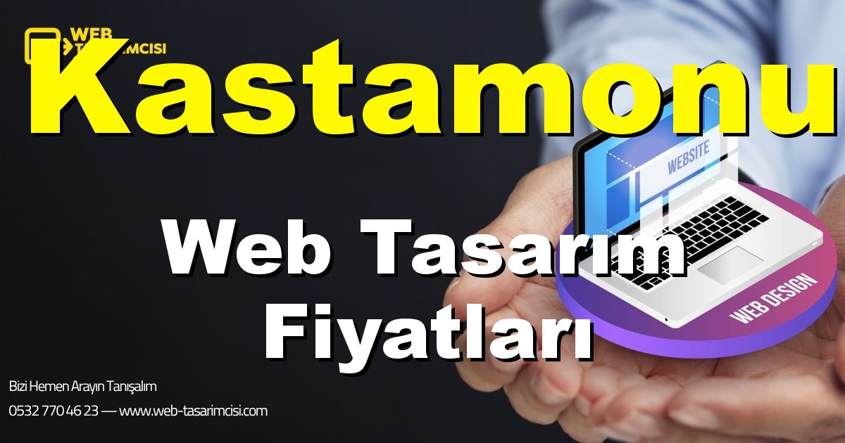 Kastamonu Web Tasarım Fiyatları - Kastamonu Web Tasarımcısı | Kastamonu Profesyonel Web Sitesi | Kastamonu Responsive Web Tasarım | web-tasarimcisi.com