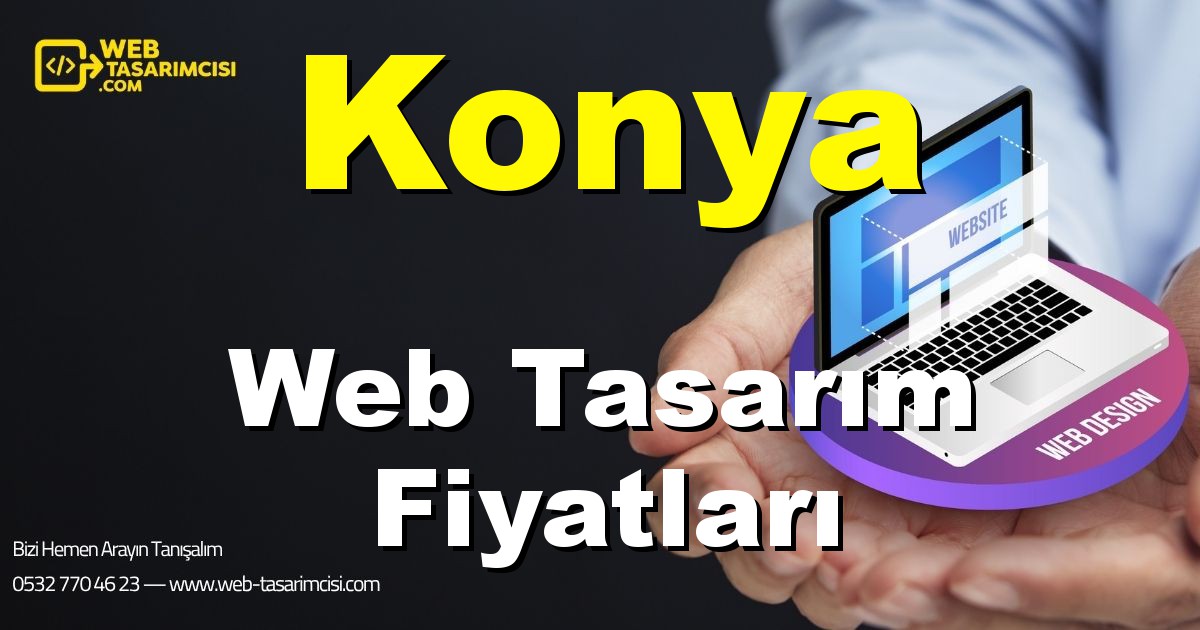 Konya Web Tasarım Fiyatları - Konya Web Tasarımcısı | Konya Profesyonel Web Sitesi | Konya Responsive Web Tasarım | web-tasarimcisi.com