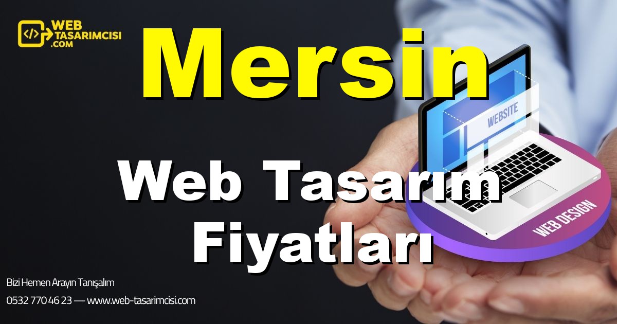 Mersin Web Tasarım Fiyatları - Mersin Web Tasarımcısı | Mersin Profesyonel Web Sitesi | Mersin Responsive Web Tasarım | web-tasarimcisi.com
