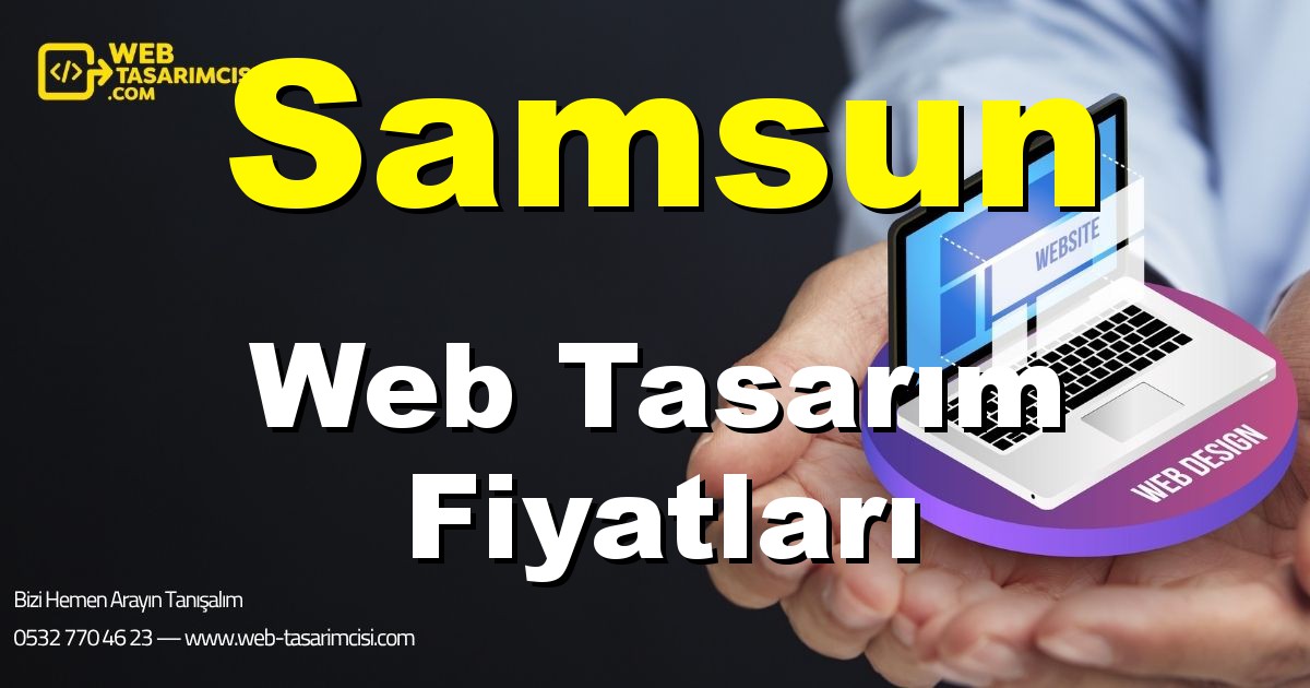 Samsun Web Tasarım Fiyatları - Samsun Web Tasarımcısı | Samsun Profesyonel Web Sitesi | Samsun Responsive Web Tasarım | web-tasarimcisi.com