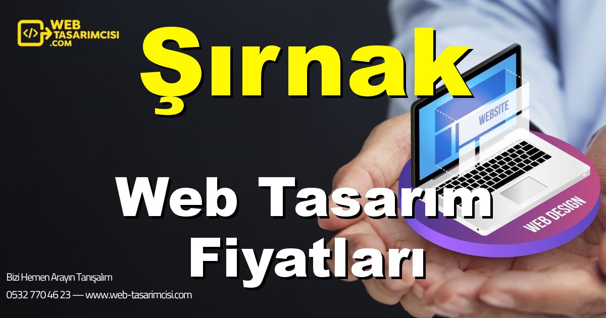 Şırnak Web Tasarım Fiyatları - Şırnak Web Tasarımcısı | Şırnak Profesyonel Web Sitesi | Şırnak Responsive Web Tasarım | web-tasarimcisi.com