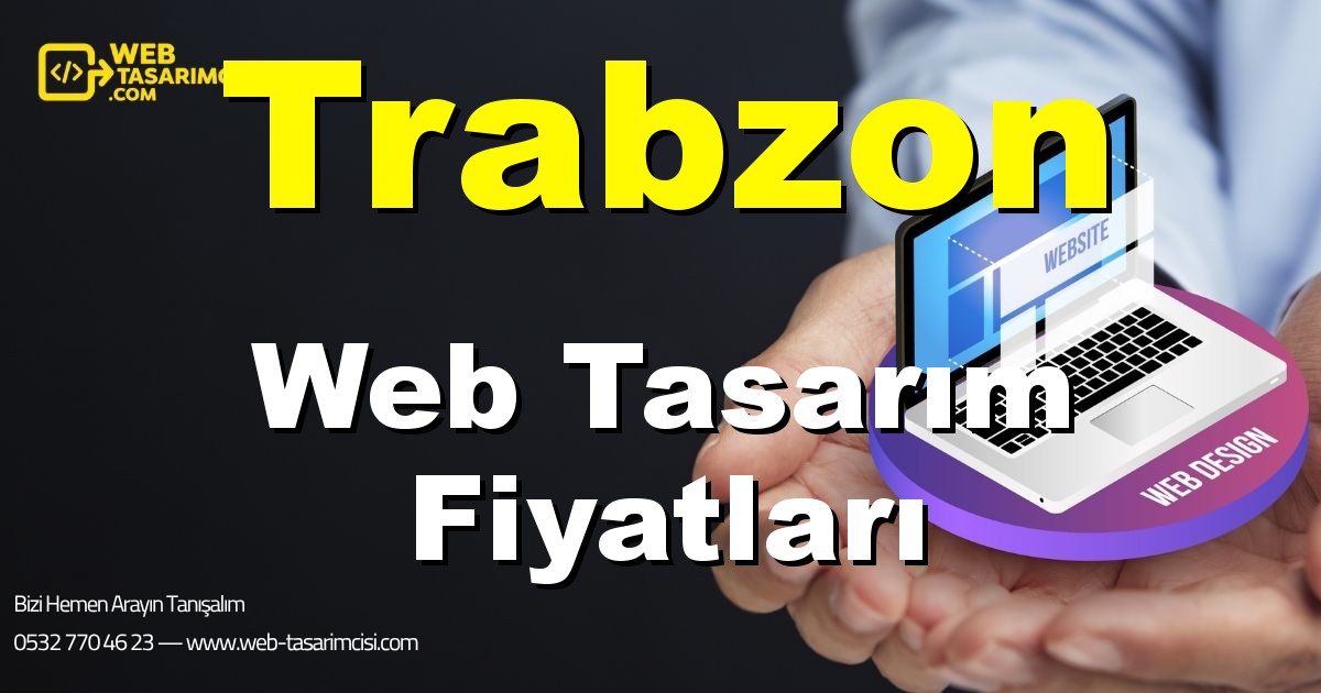 Trabzon Web Tasarım Fiyatları - Trabzon Web Tasarımcısı | Trabzon Profesyonel Web Sitesi | Trabzon Responsive Web Tasarım | web-tasarimcisi.com