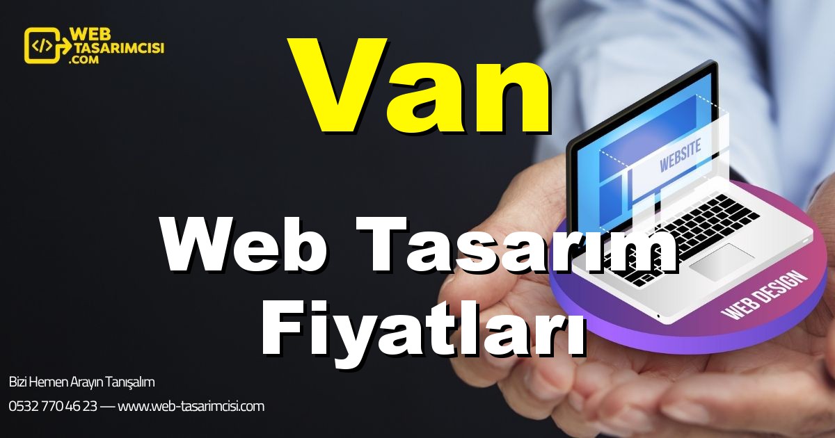 Van Web Tasarım Fiyatları - Van Web Tasarımcısı | Van Profesyonel Web Sitesi | Van Responsive Web Tasarım | web-tasarimcisi.com