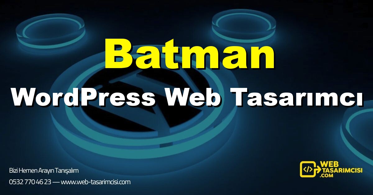 Batman WordPress Web Tasarımcı - Batman WordPress Tema Tasarımı | Batman WordPress Kurulum | web-tasarimcisi.com