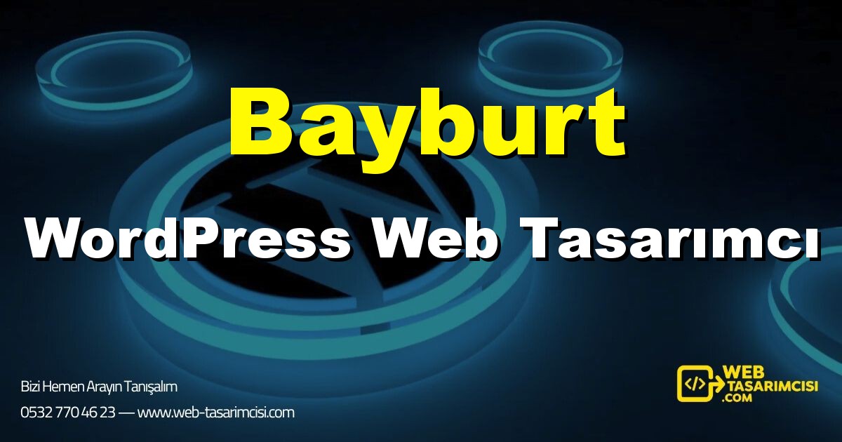 Bayburt WordPress Web Tasarımcı - Bayburt WordPress Tema Tasarımı | Bayburt WordPress Kurulum | web-tasarimcisi.com