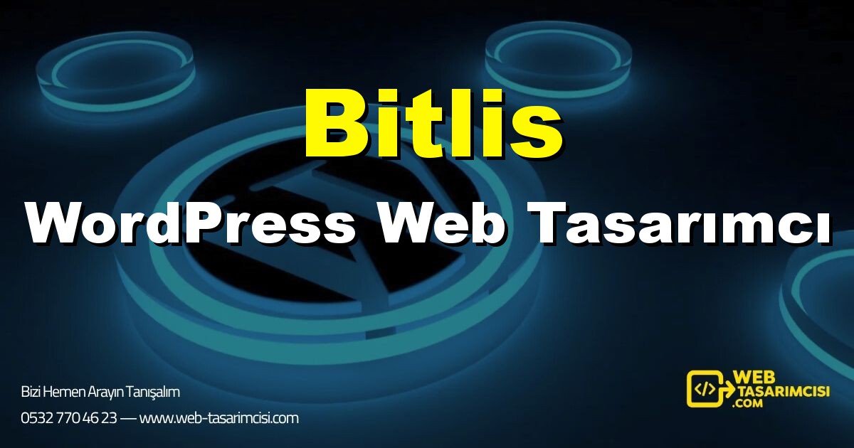 Bitlis WordPress Web Tasarımcı - Bitlis WordPress Tema Tasarımı | Bitlis WordPress Kurulum | web-tasarimcisi.com