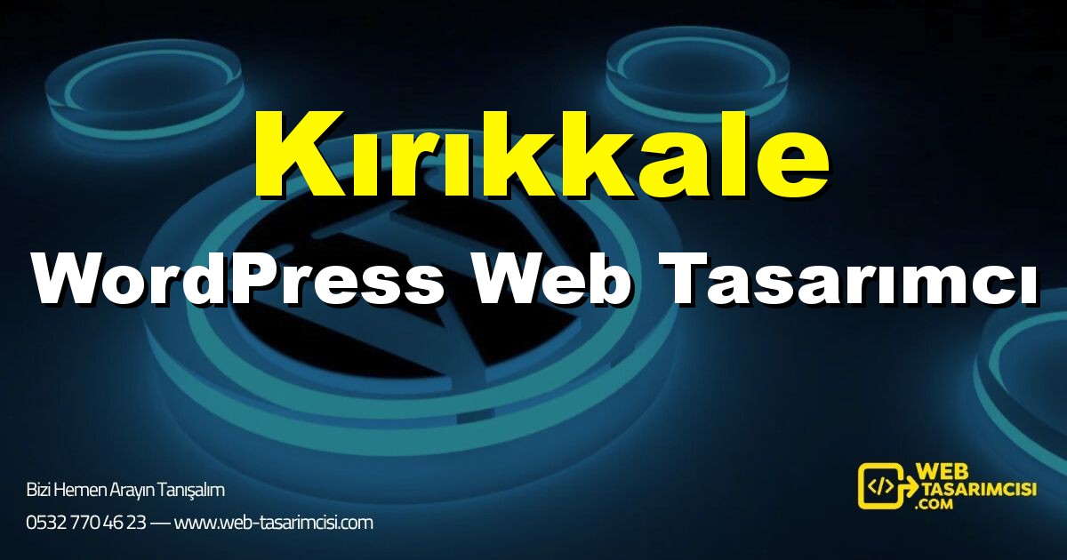 Kırıkkale WordPress Web Tasarımcı - Kırıkkale WordPress Tema Tasarımı | Kırıkkale WordPress Kurulum | web-tasarimcisi.com