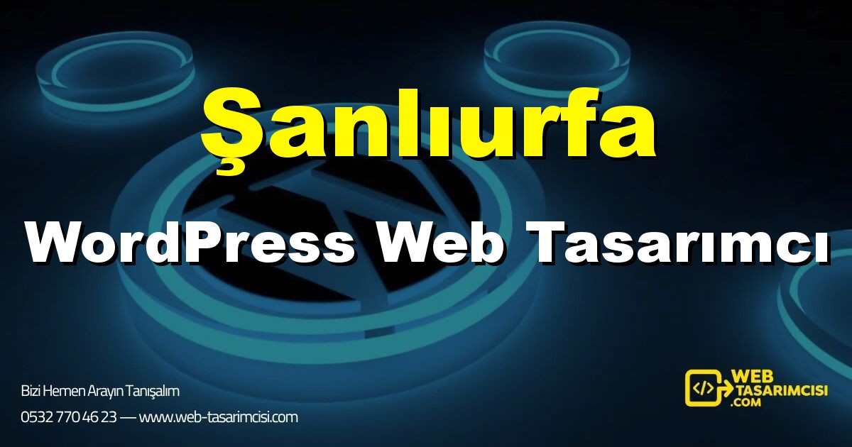 Şanlıurfa WordPress Web Tasarımcı - Şanlıurfa WordPress Tema Tasarımı | Şanlıurfa WordPress Kurulum | web-tasarimcisi.com
