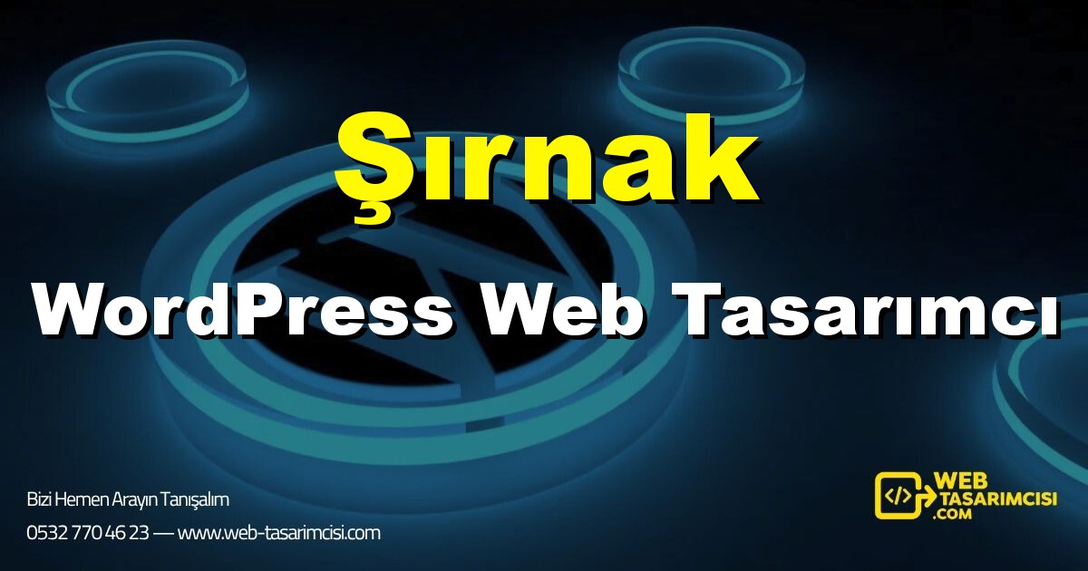 Şırnak WordPress Web Tasarımcı - Şırnak WordPress Tema Tasarımı | Şırnak WordPress Kurulum | web-tasarimcisi.com