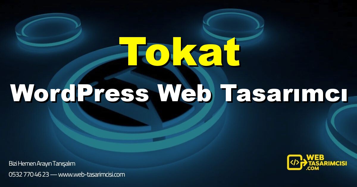Tokat WordPress Web Tasarımcı - Tokat WordPress Tema Tasarımı | Tokat WordPress Kurulum | web-tasarimcisi.com