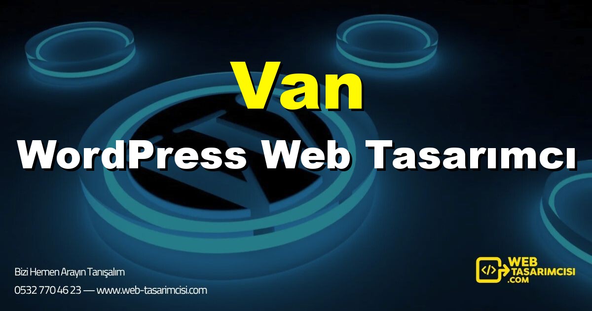 Van WordPress Web Tasarımcı - Van WordPress Tema Tasarımı | Van WordPress Kurulum | web-tasarimcisi.com