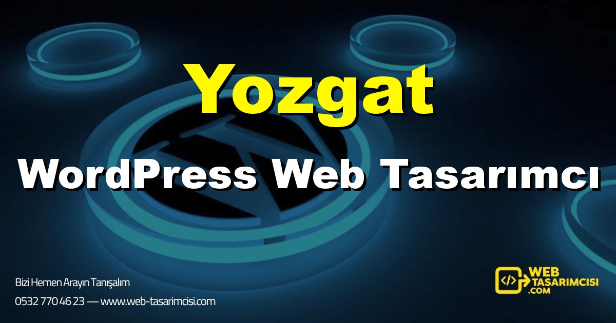 Yozgat WordPress Web Tasarımcı - Yozgat WordPress Tema Tasarımı | Yozgat WordPress Kurulum | web-tasarimcisi.com